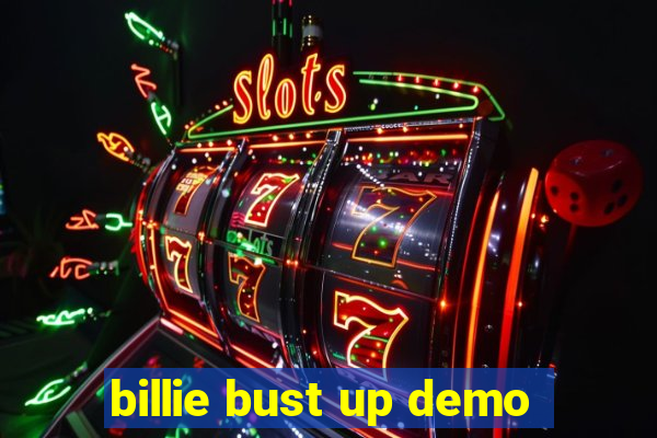 billie bust up demo